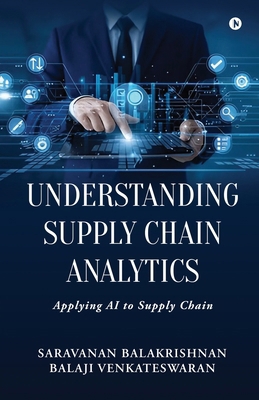 Understanding Supply Chain Analytics: Applying ... B0GYFMQ521 Book Cover