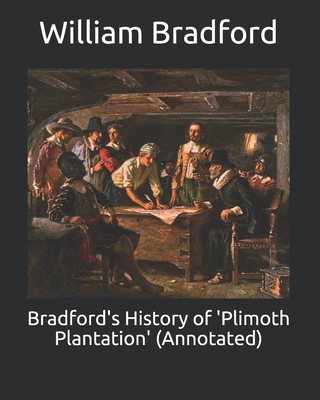 Bradford's History of 'Plimoth Plantation' (Ann... B084DHDP87 Book Cover