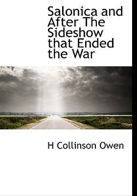 Salonica and After the Sideshow That Ended the War [Large Print] 111540802X Book Cover