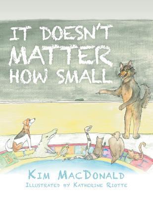 It Doesn't Matter How Small 1483415716 Book Cover