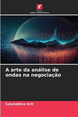 A arte da análise de ondas na negociação [Portuguese] 6208354269 Book Cover