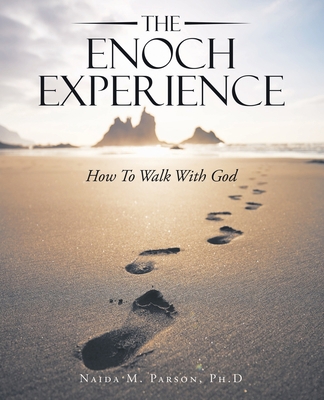 The Enoch Experience: How to Walk with God 1664273190 Book Cover