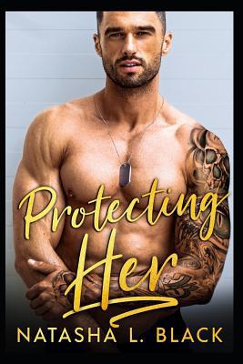 Protecting Her: An Enemies to Lovers Romance 1090442033 Book Cover