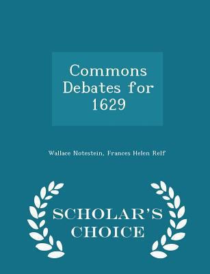 Commons Debates for 1629 - Scholar's Choice Edi... 1296360466 Book Cover