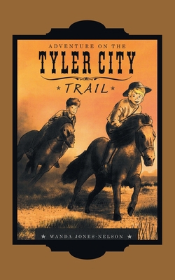 Tyler City Trail Adventures - the Trail Begins 1663246661 Book Cover