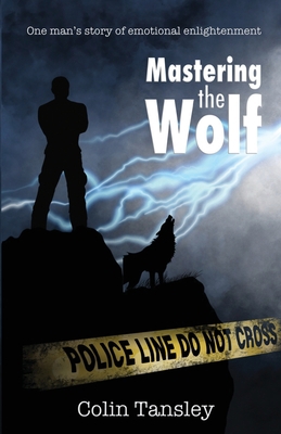 Mastering the Wolf: One man's story of emotiona... 1913770389 Book Cover