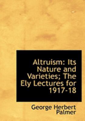 Altruism: Its Nature and Varieties; The Ely Lec... [Large Print] 0554970600 Book Cover