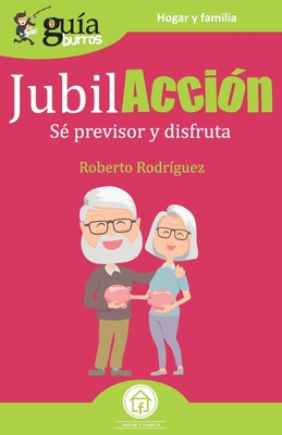 GuíaBurros JubilAcción: Sé previsor y disfruta [Spanish] 8418121084 Book Cover