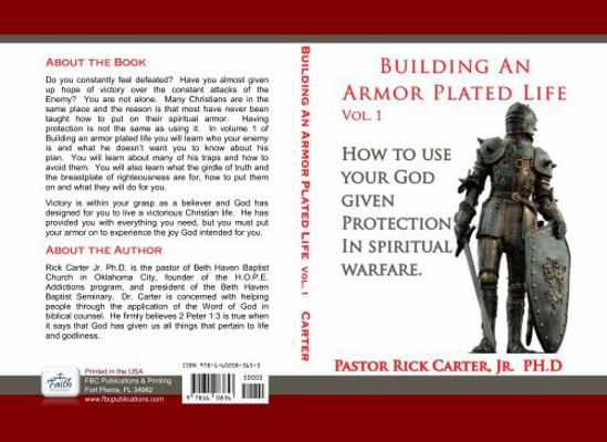 Paperback Building an Armor Plated Life Vol. 1 : How to Use Your God Given Protection in Spiritual Warfare Book