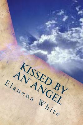 Kissed By An Angel 1484934172 Book Cover