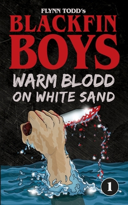 Blackfin Boys - Warm Blood on White Sand: The F... 3982043883 Book Cover