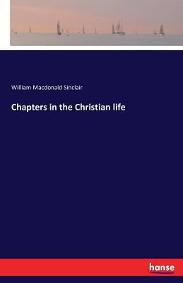 Chapters in the Christian life 3741136832 Book Cover