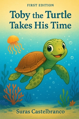 Toby the Turtle Takes His Time B0FGJLJPBW Book Cover