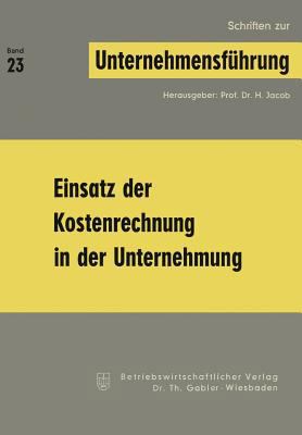 Einsatz Der Kostenrechnung in Der Unternehmung [German] 3409792317 Book Cover