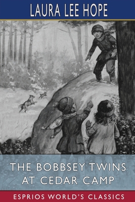The Bobbsey Twins at Cedar Camp (Esprios Classics) 1006746137 Book Cover