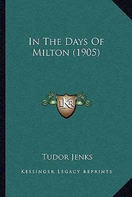 In The Days Of Milton (1905) 1166472604 Book Cover