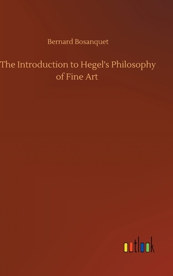 The Introduction to Hegel's Philosophy of Fine Art 3752396067 Book Cover