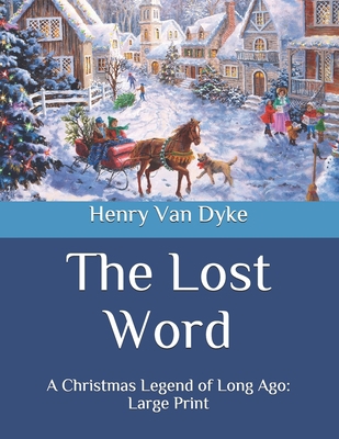 The Lost Word: A Christmas Legend of Long Ago: ... B08QSPFDX9 Book Cover