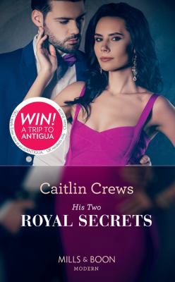 His Two Royal Secrets (One Night With Consequen... 0263270734 Book Cover