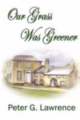 Our Grass Was Greener 0955687306 Book Cover