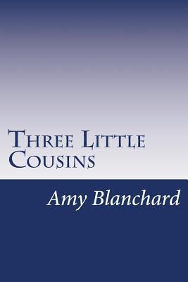 Three Little Cousins 1499684223 Book Cover