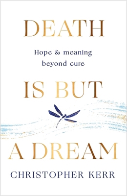 Death is But a Dream: Hope and meaning at life'... 1787478955 Book Cover