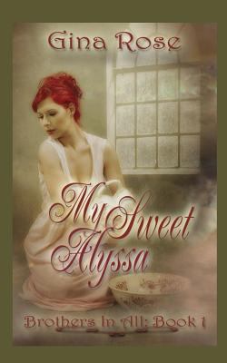 My Sweet Alyssa: Book 1 - Brothers In All 1500350869 Book Cover