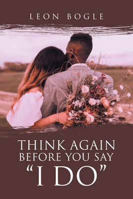 Think Again Before You Say "I Do" 1664252355 Book Cover