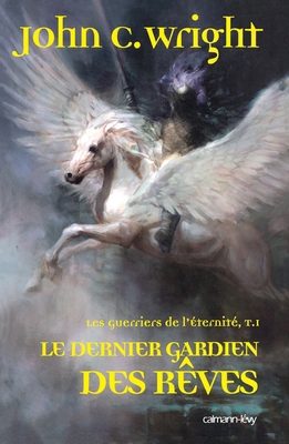 Les Guerriers de l'éternité, t1: Le Dernier gar... [French] 2702136184 Book Cover
