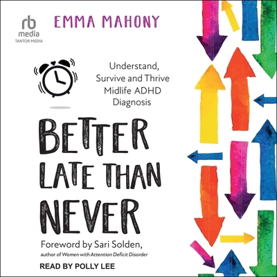 Better Late Than Never: Understand, Survive and... B0CKSYFG1N Book Cover