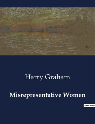 Misrepresentative Women: A Satirical Exploratio... B0CY3TL17L Book Cover