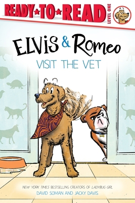 Elvis & Romeo Visit the Vet: Ready-To-Read Level 1 1665948000 Book Cover