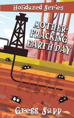 Mother-Fracking Earth Day B0D4R7XZV3 Book Cover