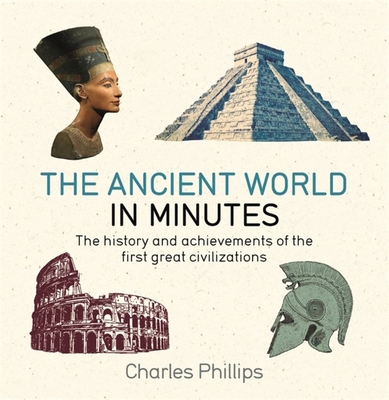 The Ancient World in Minutes: The History and A... 1786485818 Book Cover