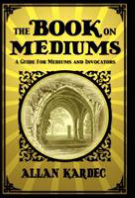 The Book on Mediums 1907661778 Book Cover