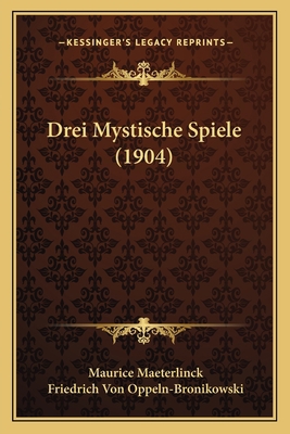 Drei Mystische Spiele (1904) [German] 1166020371 Book Cover