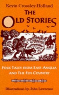 The Old Stories: Folk Tales from East Anglia an... 0905899512 Book Cover