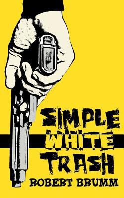 Simple White Trash 1502544407 Book Cover