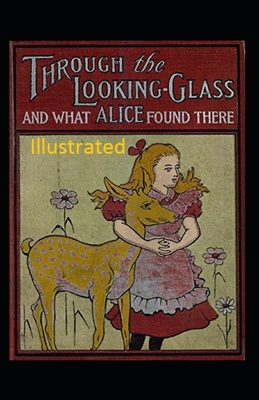 Paperback Through the Looking Glass (And What Alice Found There) Illustrated Book