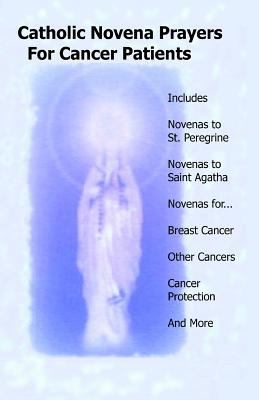 Catholic Novena Prayers For Cancer Patients: Le... 1497413923 Book Cover