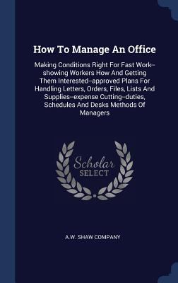 How To Manage An Office: Making Conditions Righ... 1340458039 Book Cover