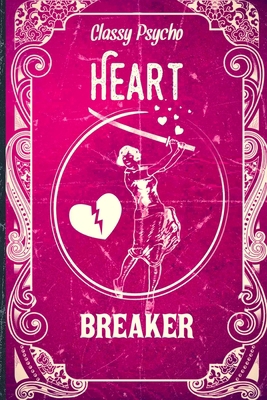 Classy Psycho Heart Breaker: Faux Vintage Cover... 1674144857 Book Cover