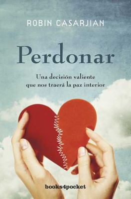 Perdonar: Una Decision Valiente Que Nos Traera ... [Spanish] 8415139926 Book Cover