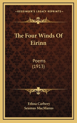 The Four Winds Of Eirinn: Poems (1913) 1165557487 Book Cover