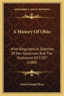 A History Of Ohio: With Biographical Sketches O... 1165911337 Book Cover