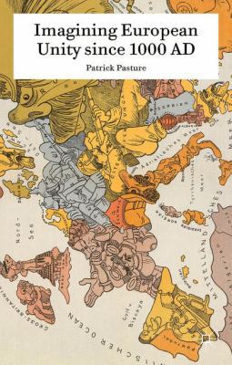 Imagining European Unity Since 1000 AD 1137480467 Book Cover