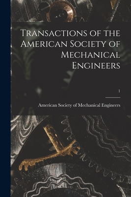 Transactions of the American Society of Mechani... 1014669154 Book Cover