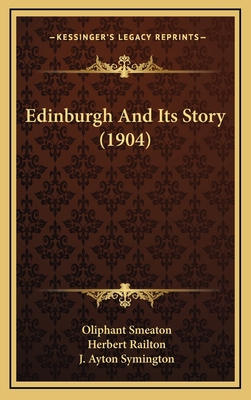 Edinburgh And Its Story (1904) 1164813501 Book Cover