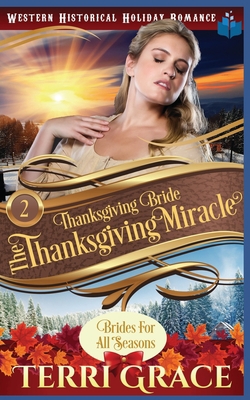 Thanksgiving Bride - Thanksgiving Miracle: The ... 1704179831 Book Cover