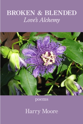 Broken and Blended: Love's Alchemy 1954353669 Book Cover